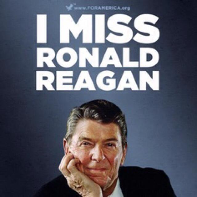 I miss Ronald Reagan